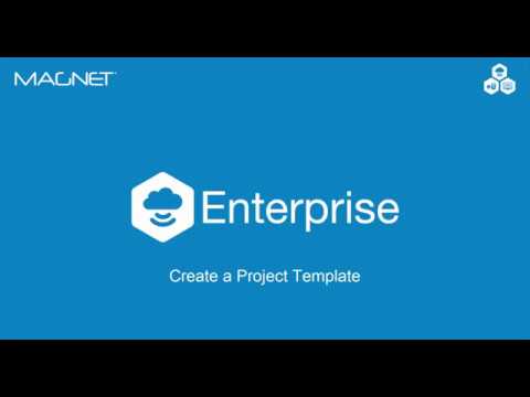 MAGNET Quick Guide - MAGNET Enterprise Create a Project Template | Aptella
